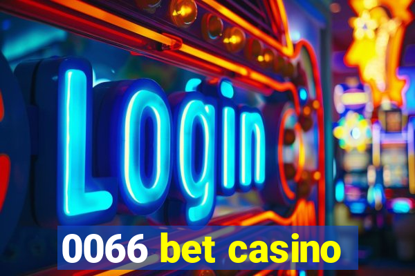 0066 bet casino